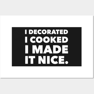 I decorated I cooked I made it nice - Real Housewives of New York Dorinda Quote Posters and Art